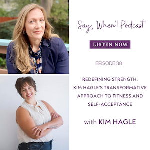 Say When Episode 38 with Kim Hagel